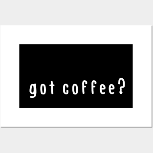 Got coffee? Posters and Art